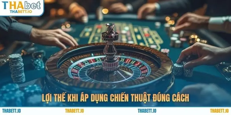 Lợi thế khi áp dụng chiến thuật đúng cách